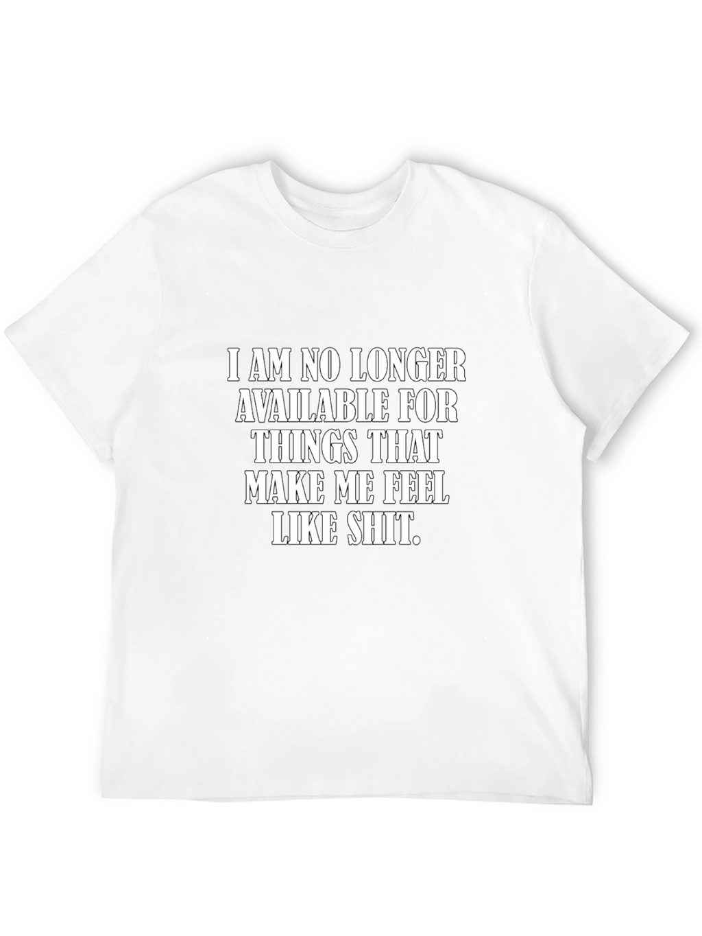 No Longer Available T-Shirt - Funny Sarcastic Tee