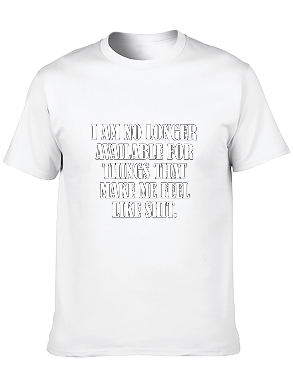 No Longer Available T-Shirt - Funny Sarcastic Tee