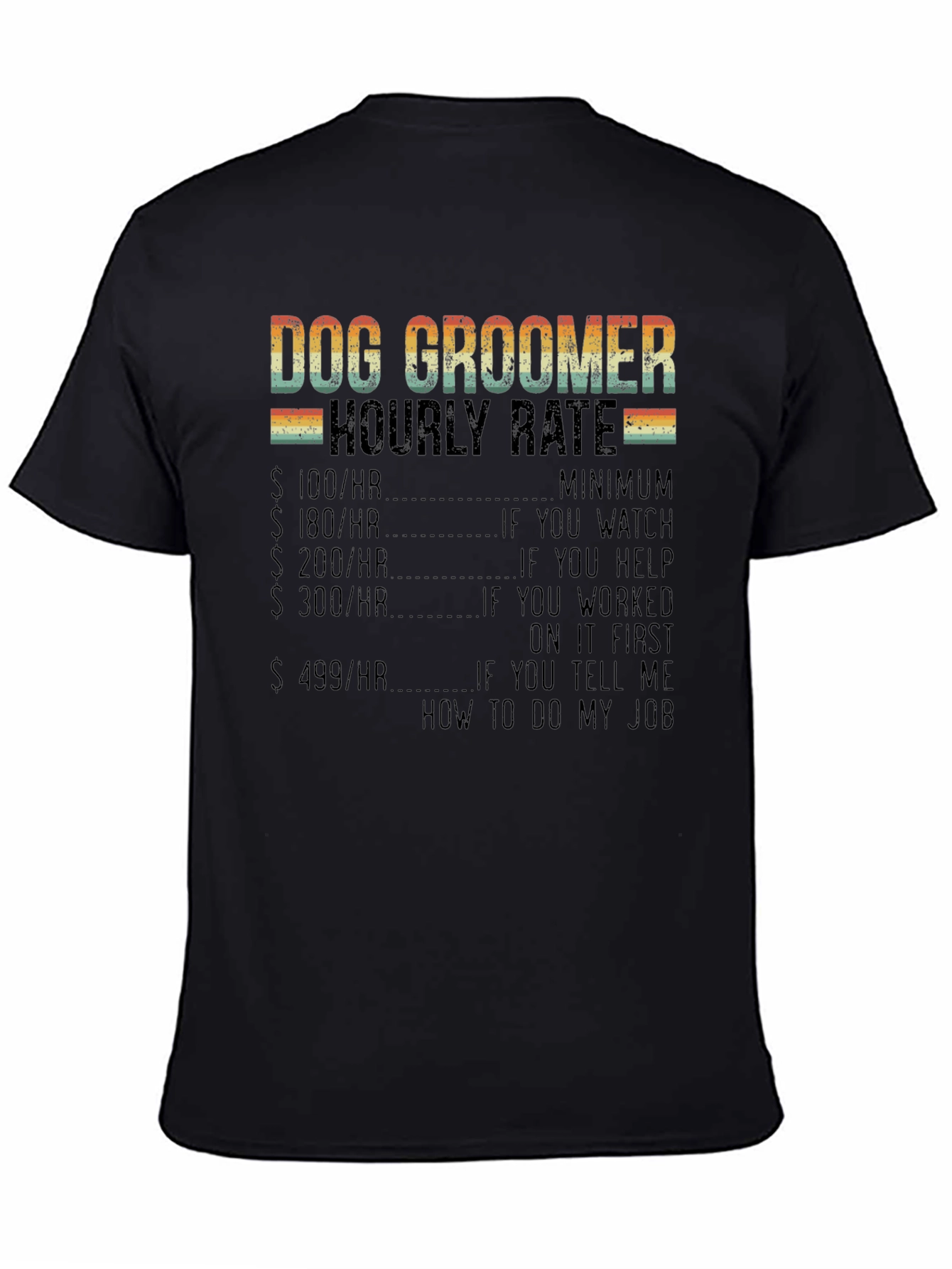 Dog Groomer Hourly Rate Graphic T-Shirt