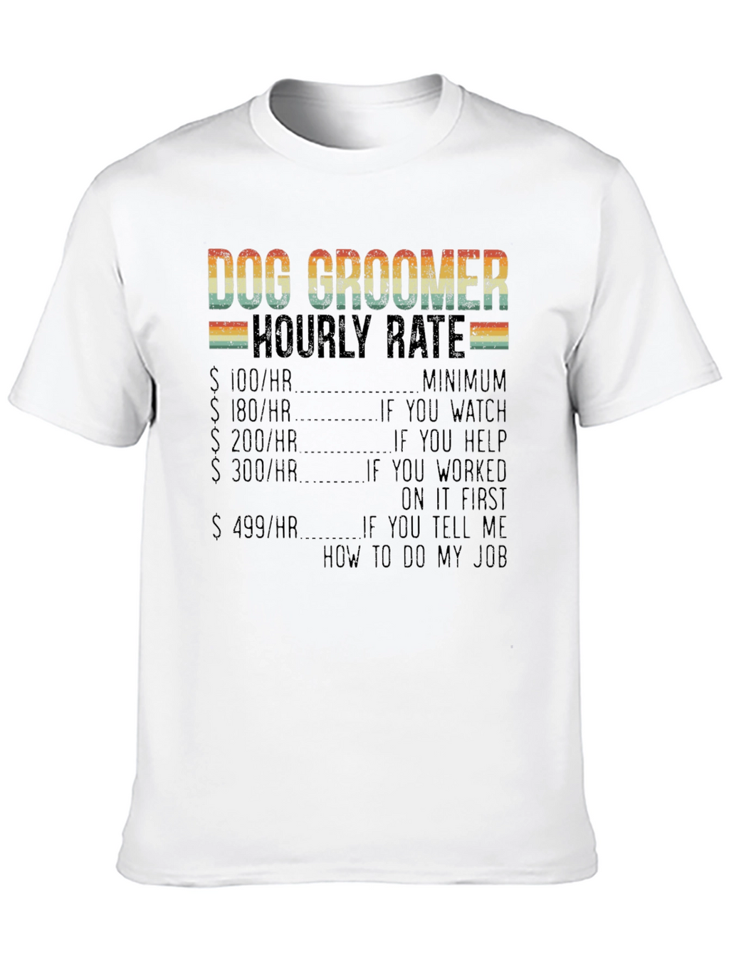 Dog Groomer Hourly Rate Graphic T-Shirt