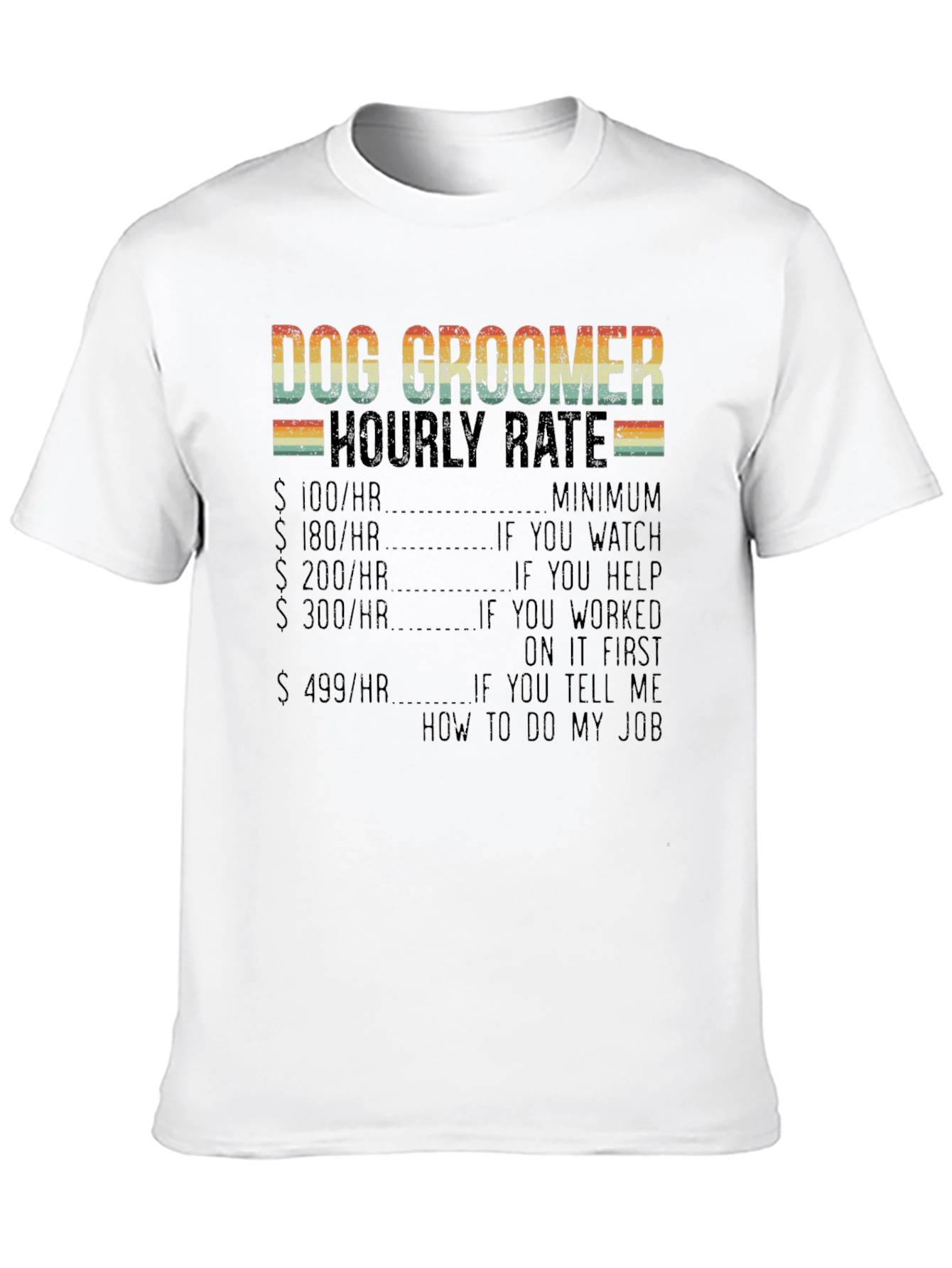 Dog Groomer Hourly Rate Graphic T-Shirt