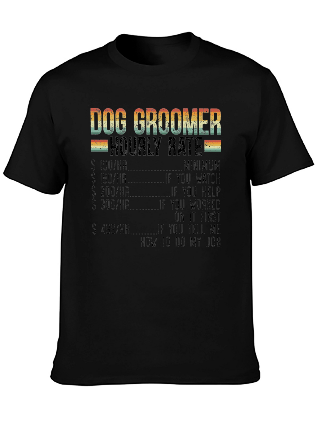 Dog Groomer Hourly Rate Graphic T-Shirt