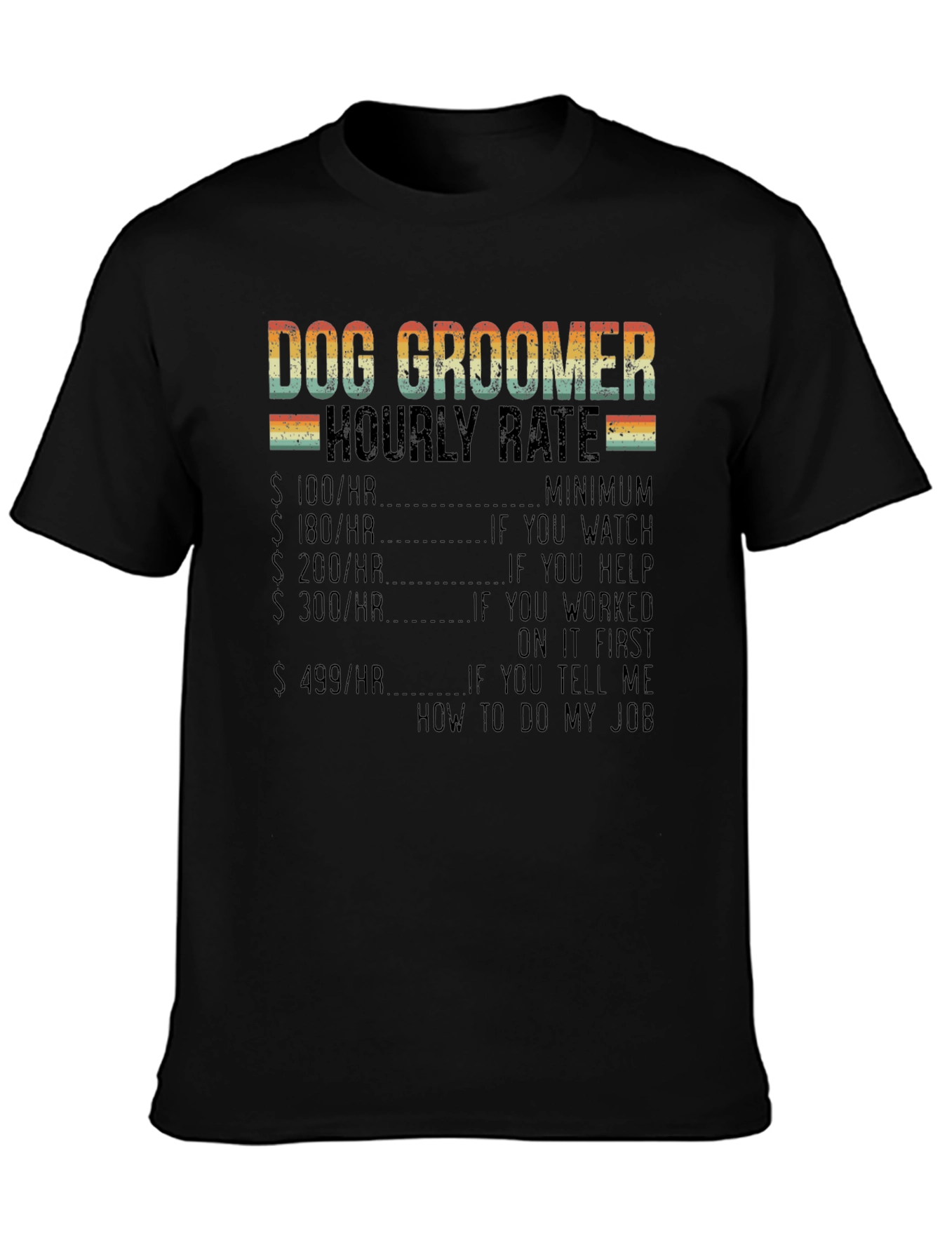 Dog Groomer Hourly Rate Graphic T-Shirt