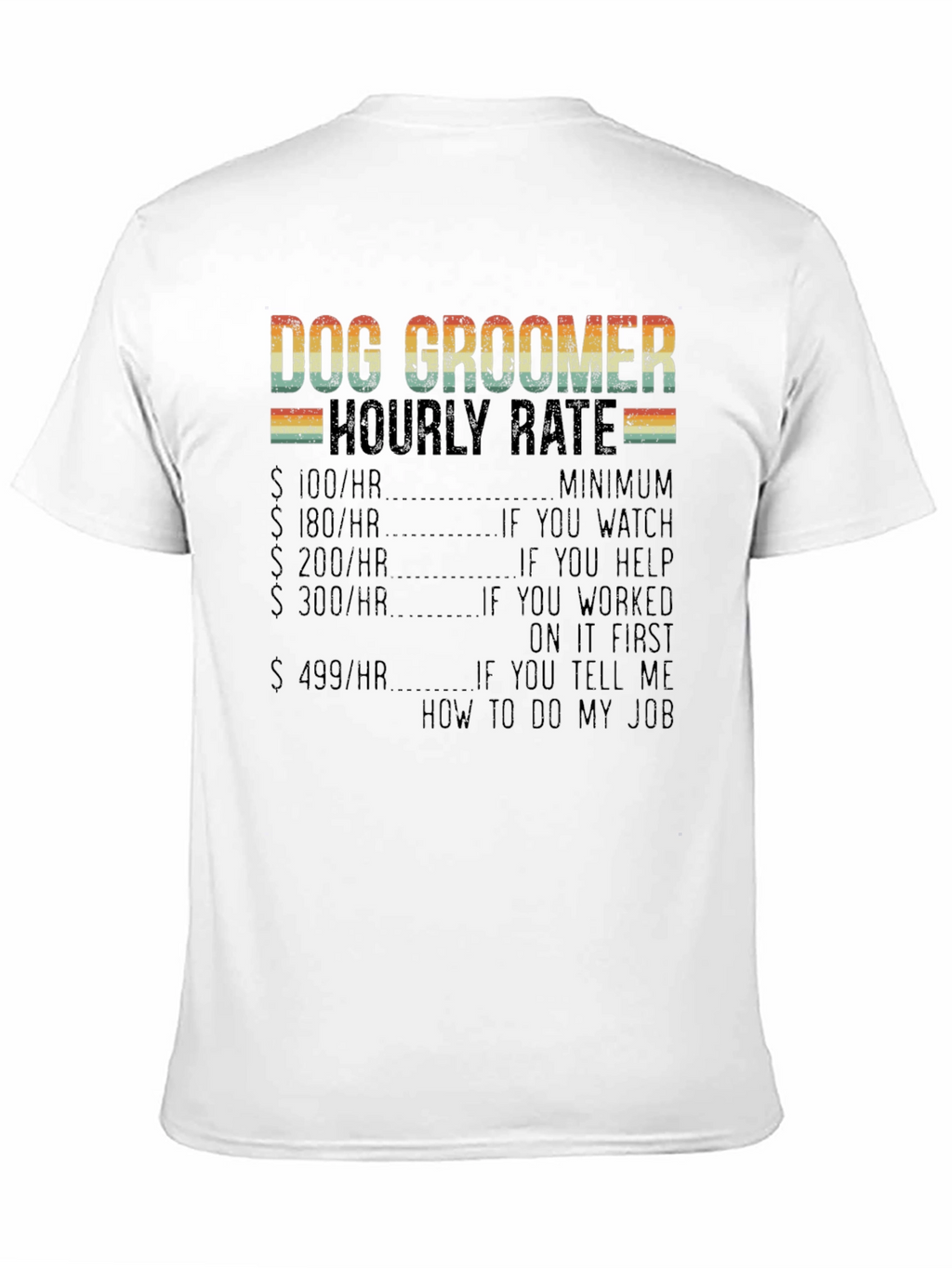 Dog Groomer Hourly Rate Graphic T-Shirt