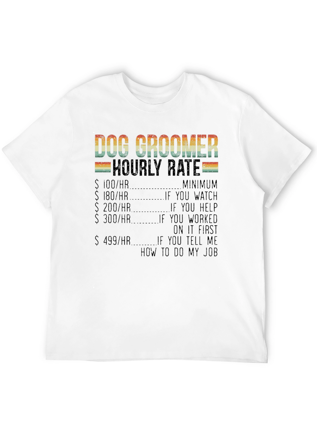 Dog Groomer Hourly Rate Graphic T-Shirt