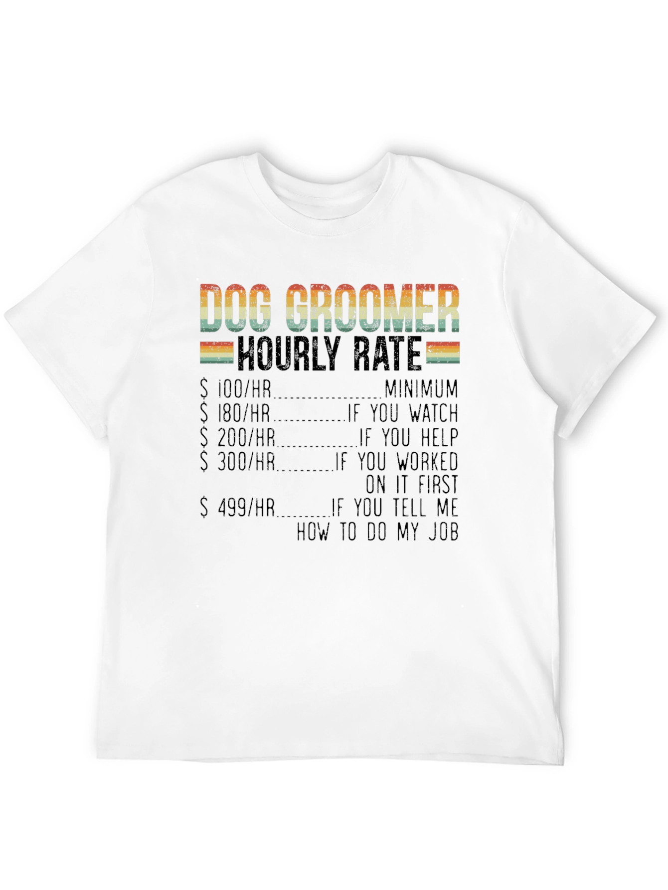 Dog Groomer Hourly Rate Graphic T-Shirt
