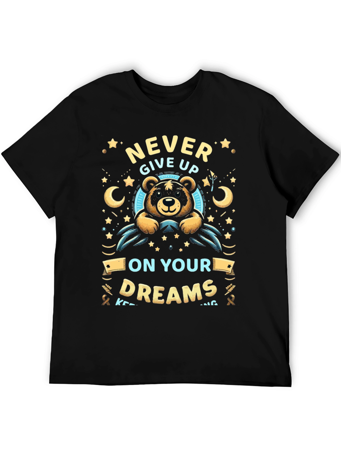 Never Give Up On Your Dreams T-Shirt