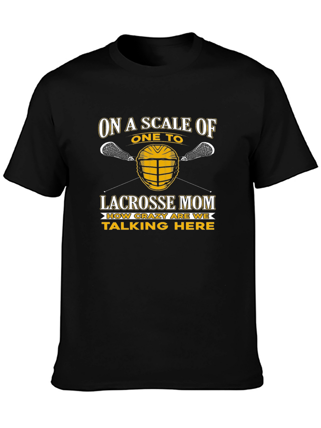 Lacrosse Mom Crazy Scale T-Shirt