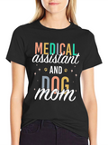 Medical Assistant Dog Mom T-Shirt