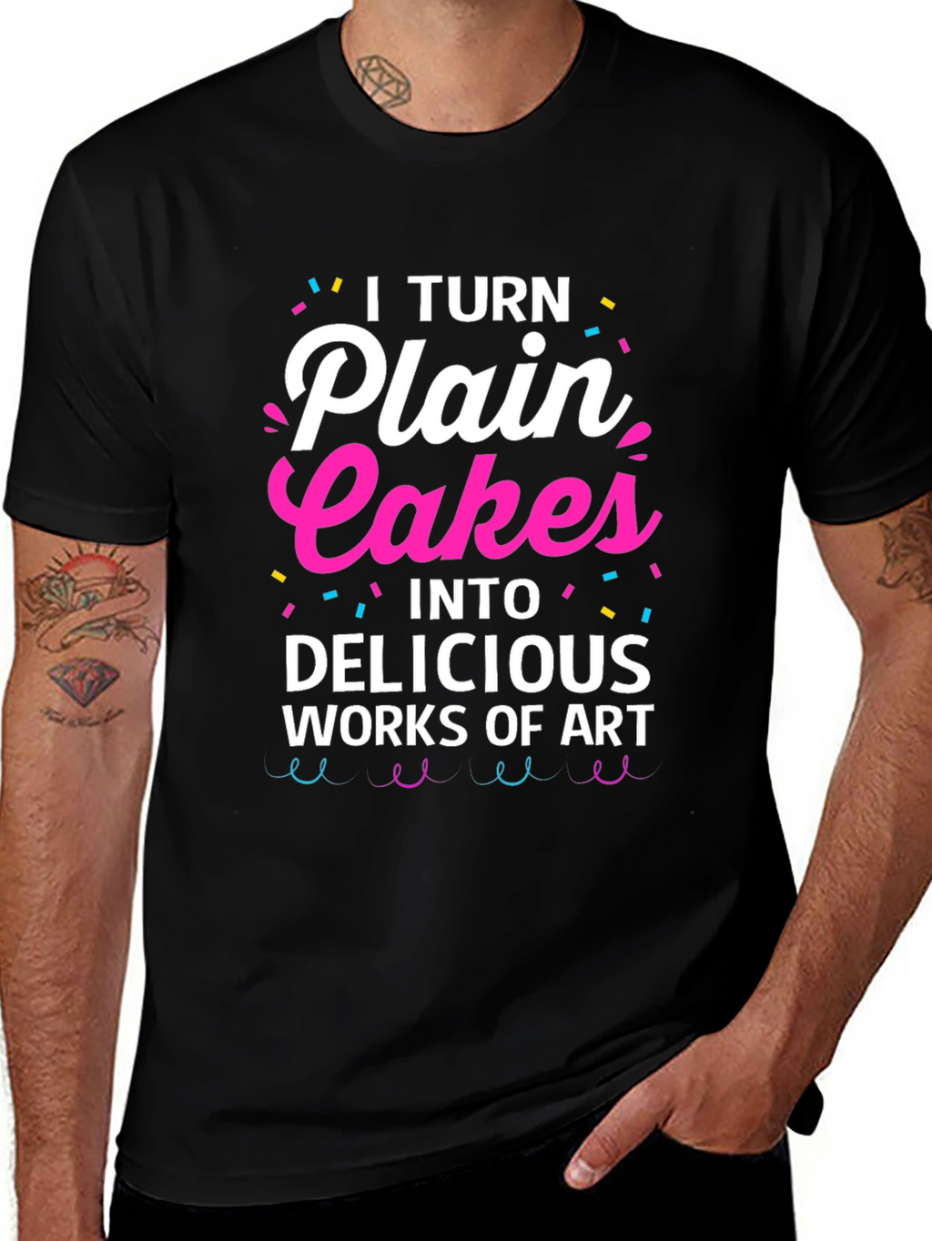 I Turn Plain Cakes T-Shirt - Baker Gift