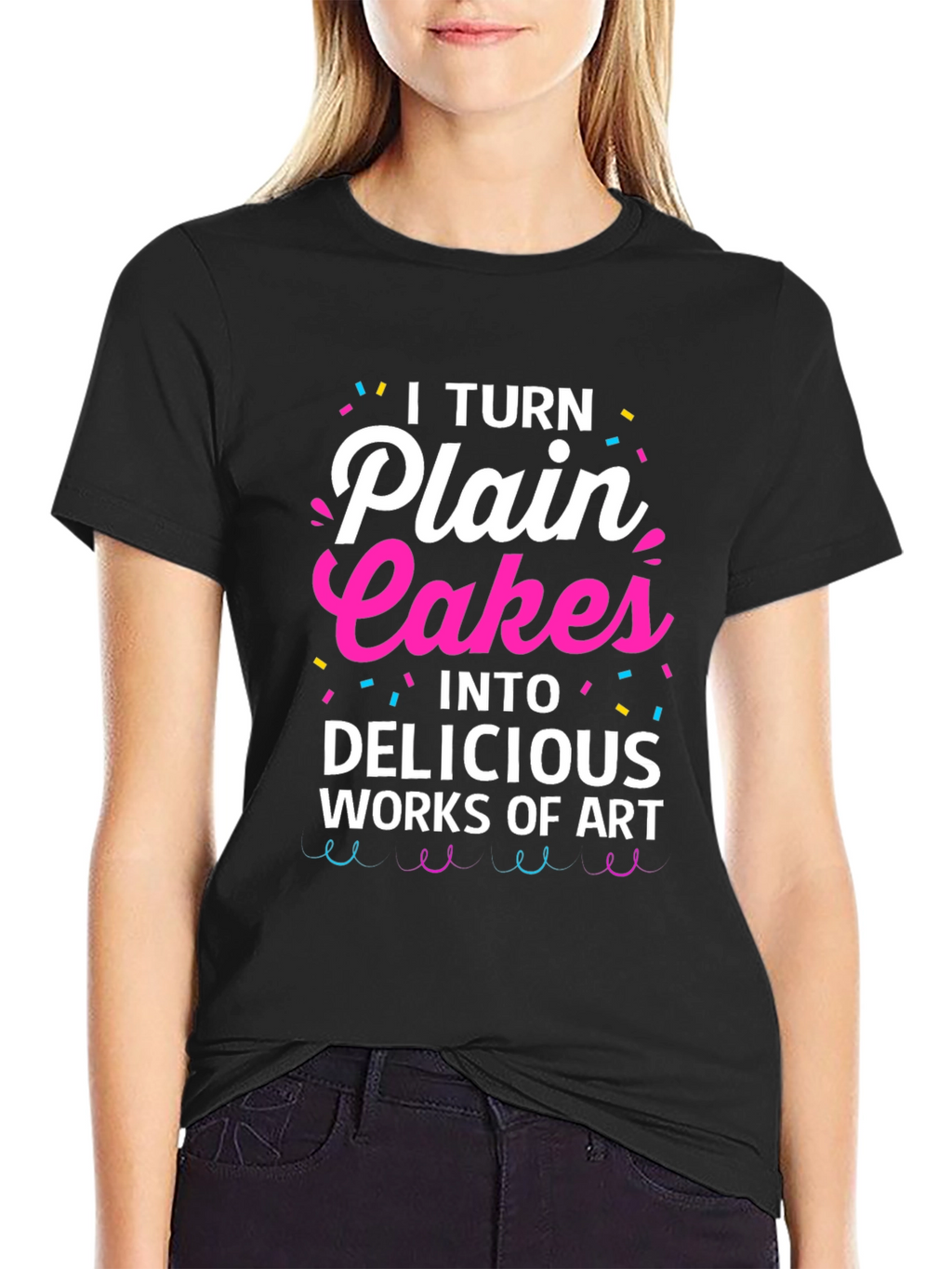 I Turn Plain Cakes T-Shirt - Baker Gift