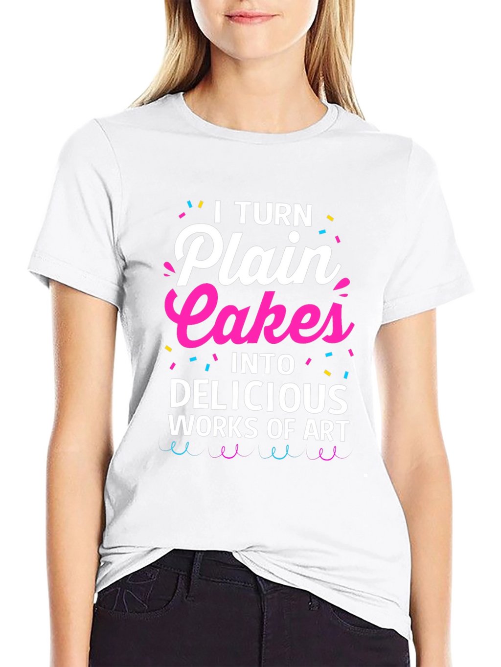 I Turn Plain Cakes T-Shirt - Baker Gift