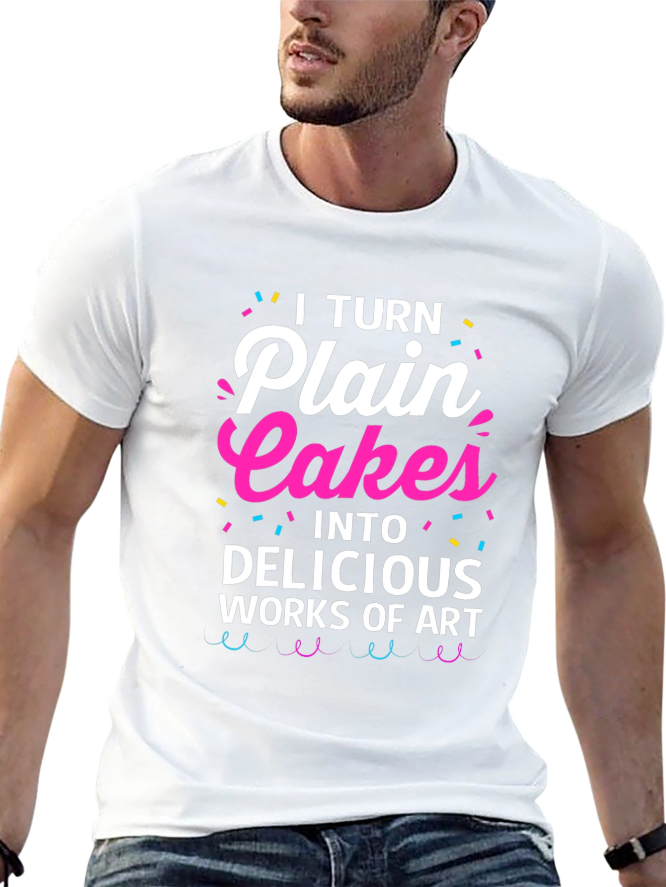 I Turn Plain Cakes T-Shirt - Baker Gift