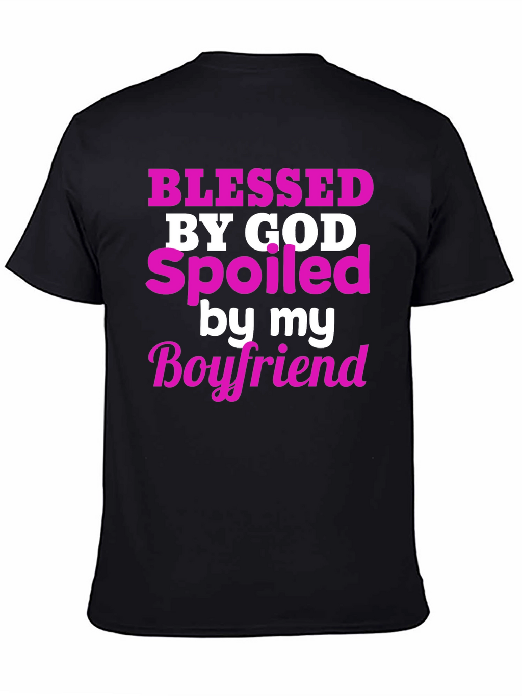 Blessed by God Spoiled by Boyfriend T-Shirt
