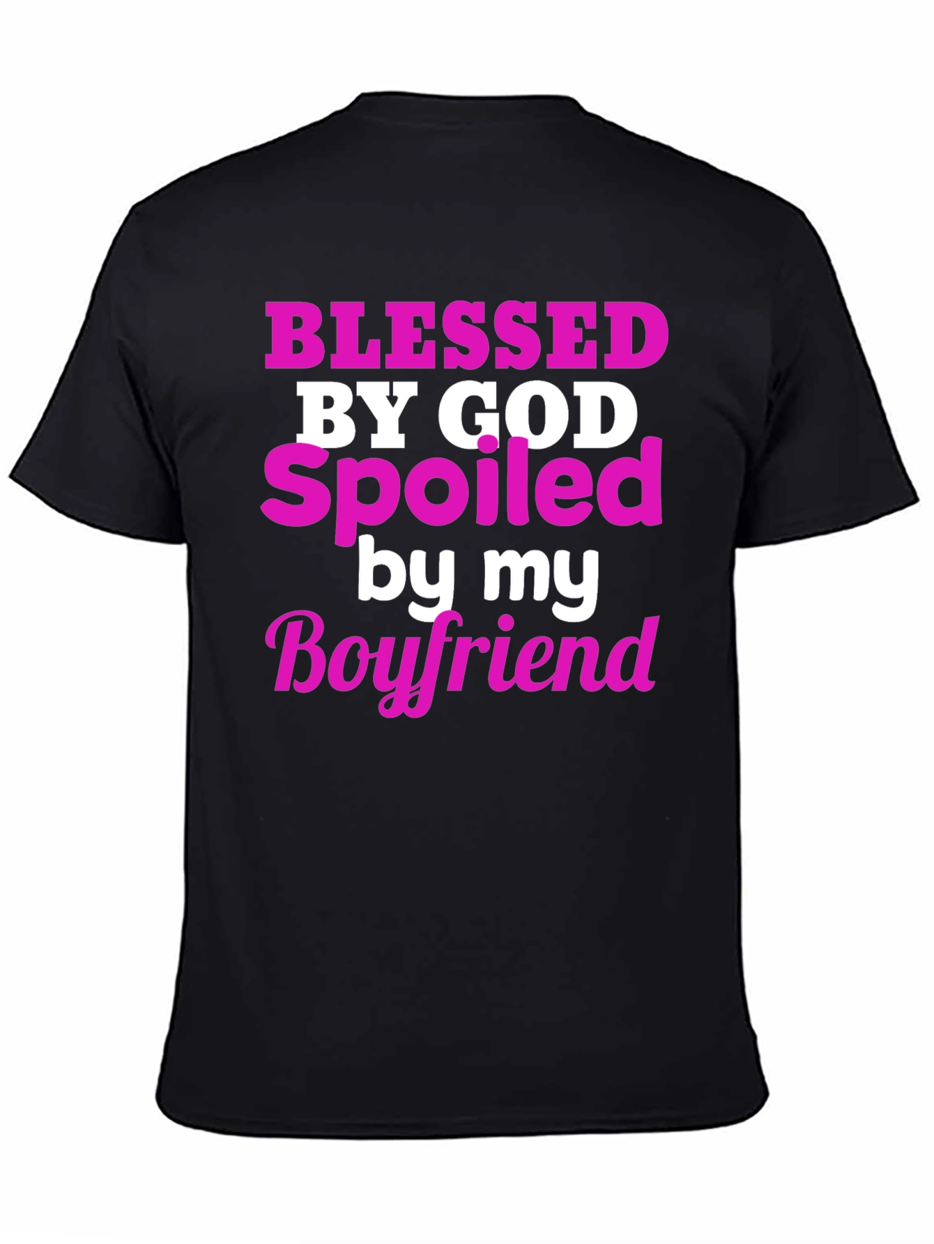 Blessed by God Spoiled by Boyfriend T-Shirt
