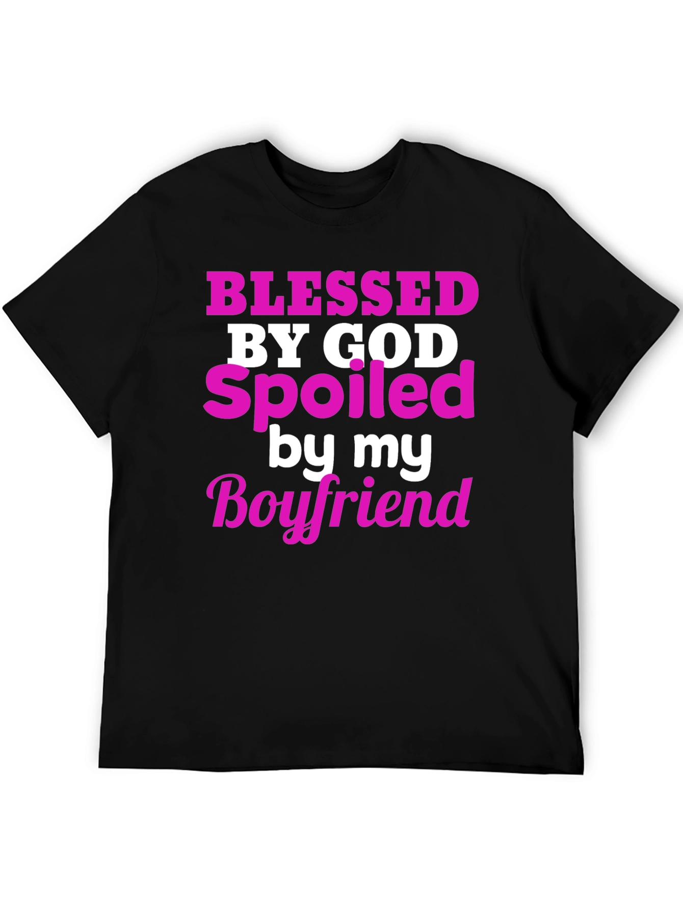 Blessed by God Spoiled by Boyfriend T-Shirt