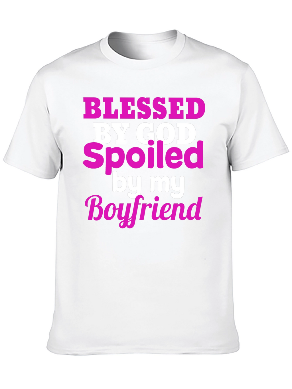 Blessed by God Spoiled by Boyfriend T-Shirt