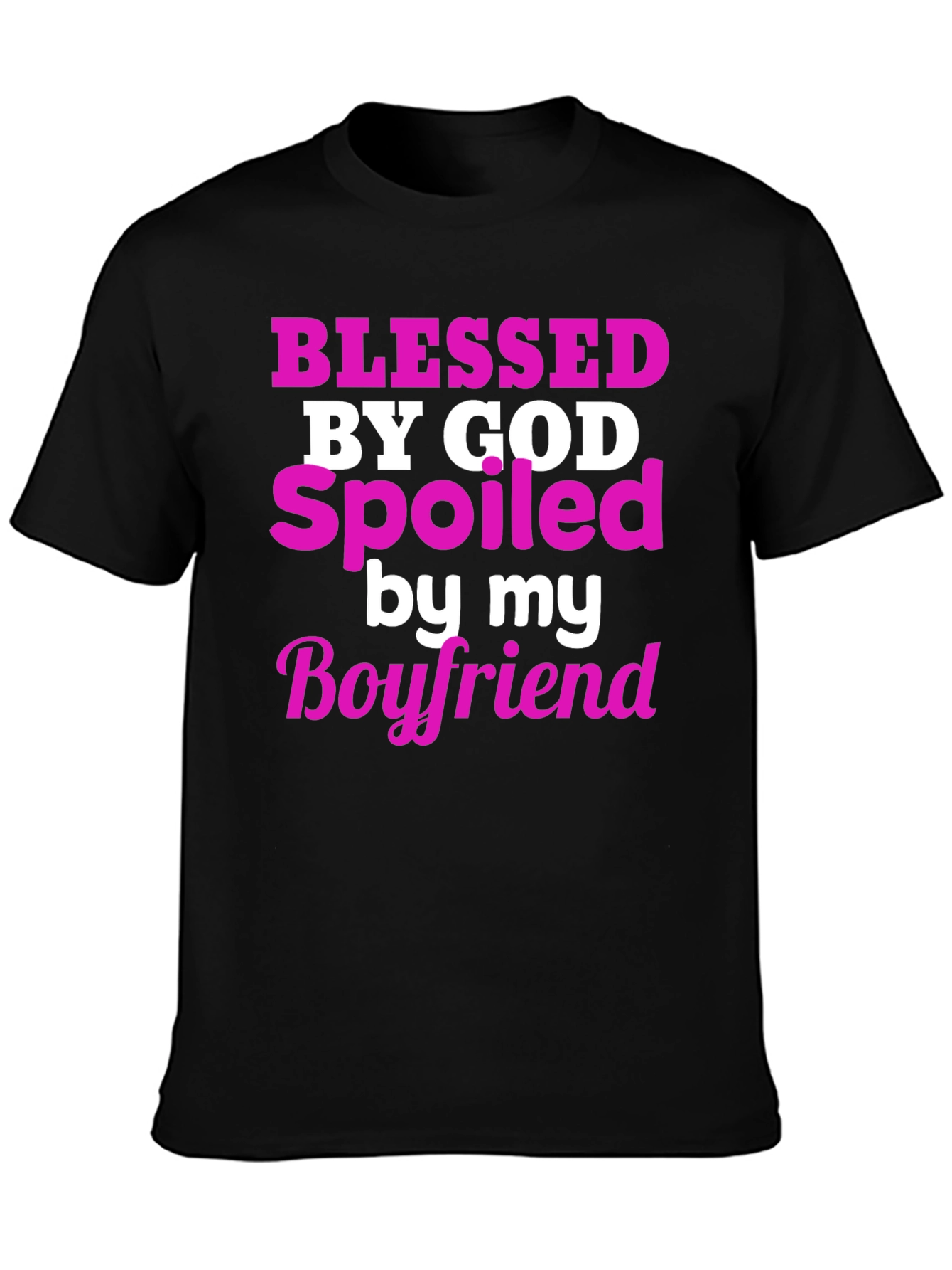 Blessed by God Spoiled by Boyfriend T-Shirt