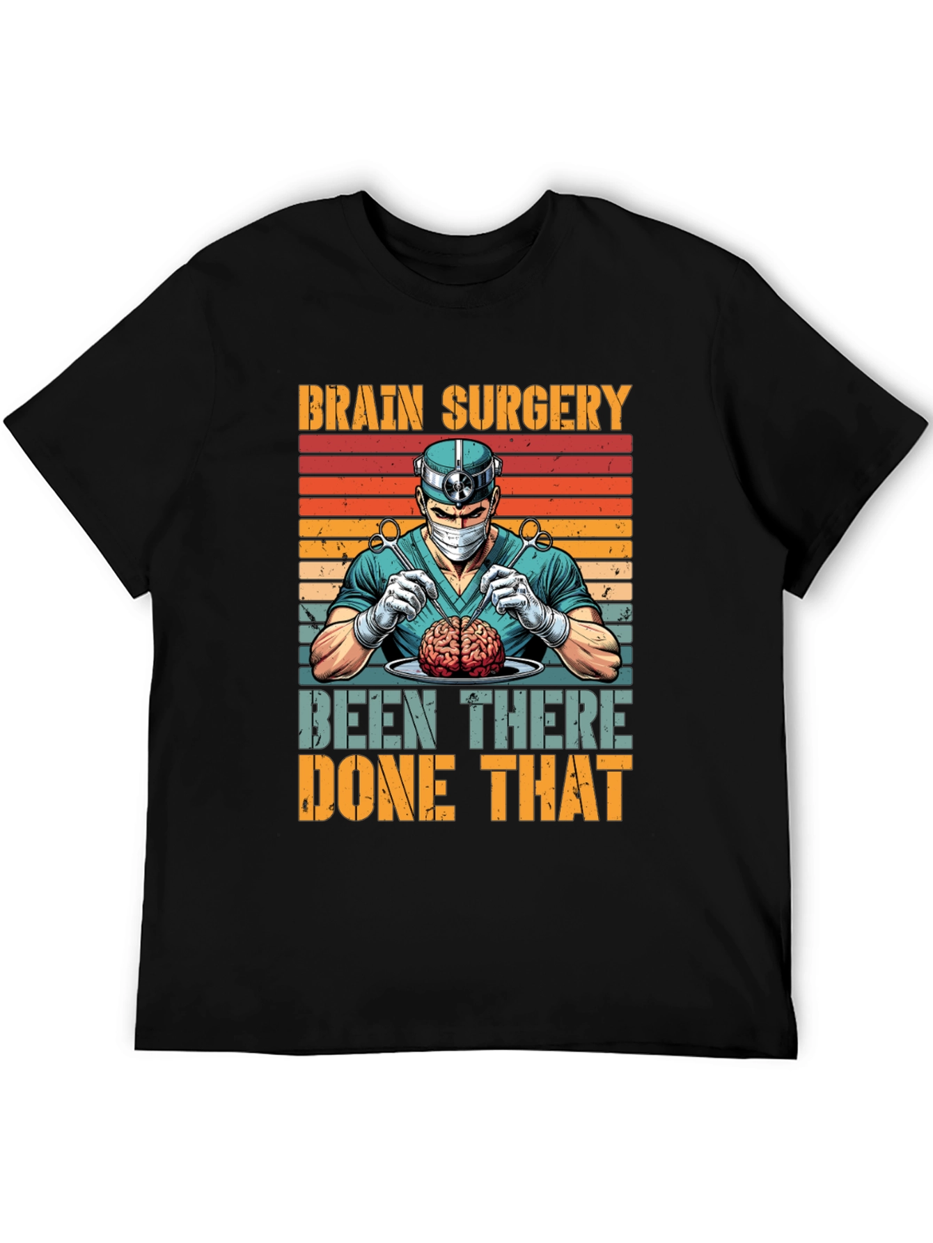 Brain Surgery: Been There Done That T-Shirt