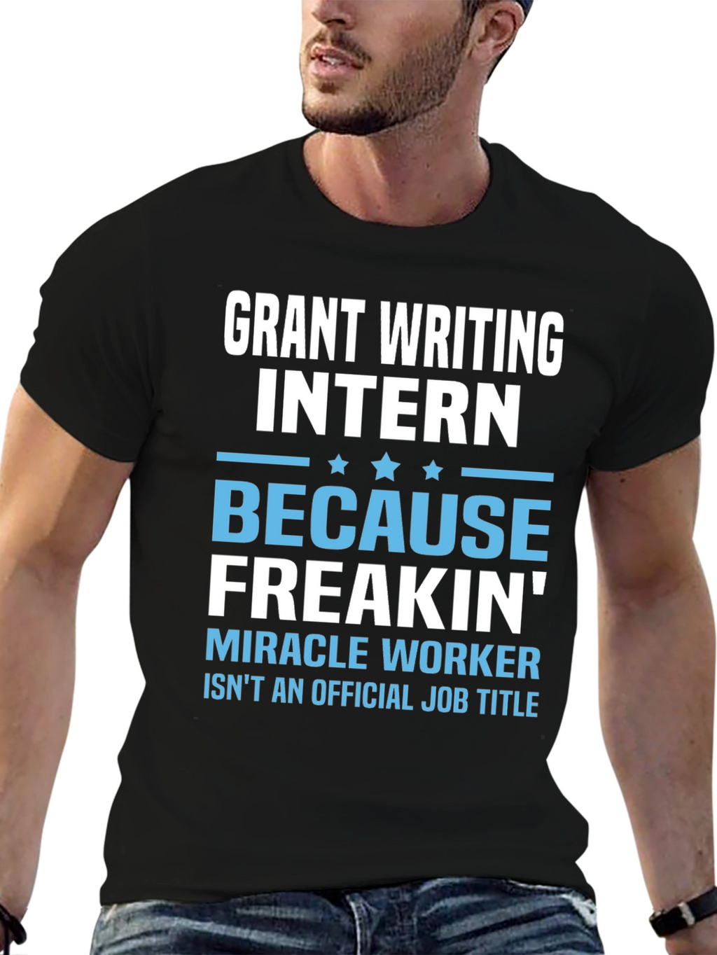 Grant Writing Intern T-Shirt - Miracle Worker