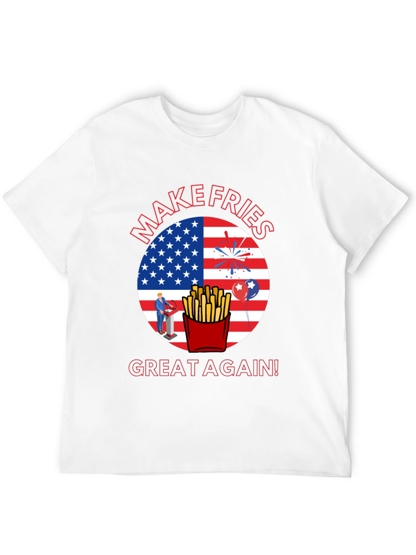 Make Fries Great Again T-Shirt