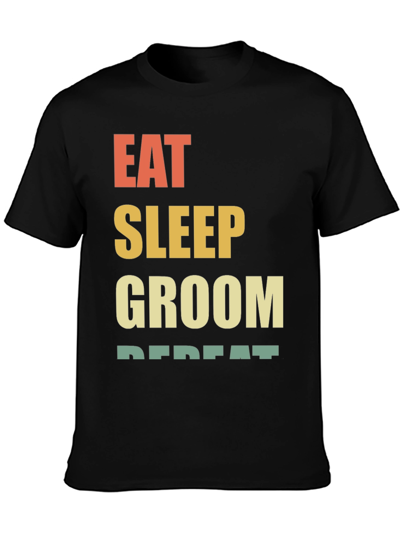 Eat Sleep Groom Repeat T-Shirt - Black Cotton Tee