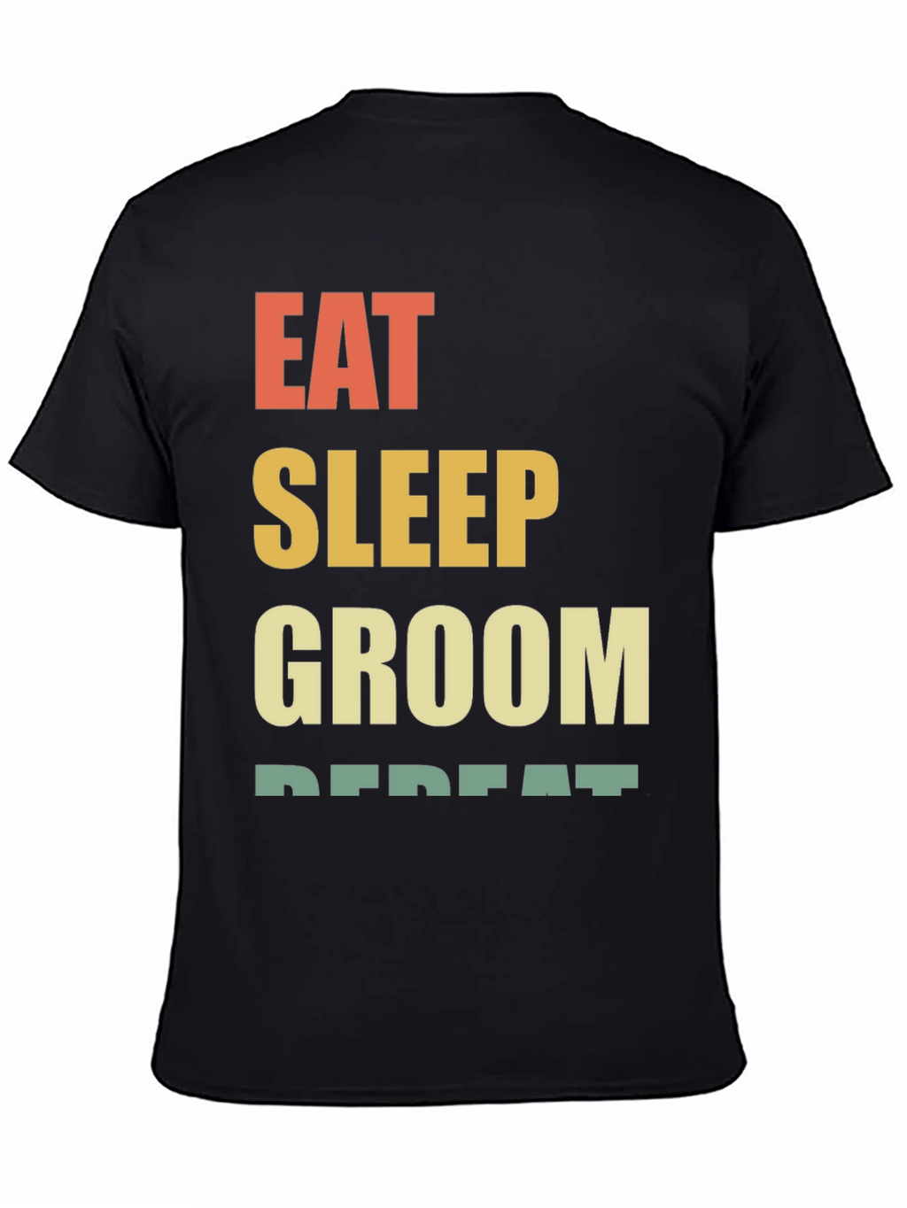 Eat Sleep Groom Repeat T-Shirt - Black Cotton Tee