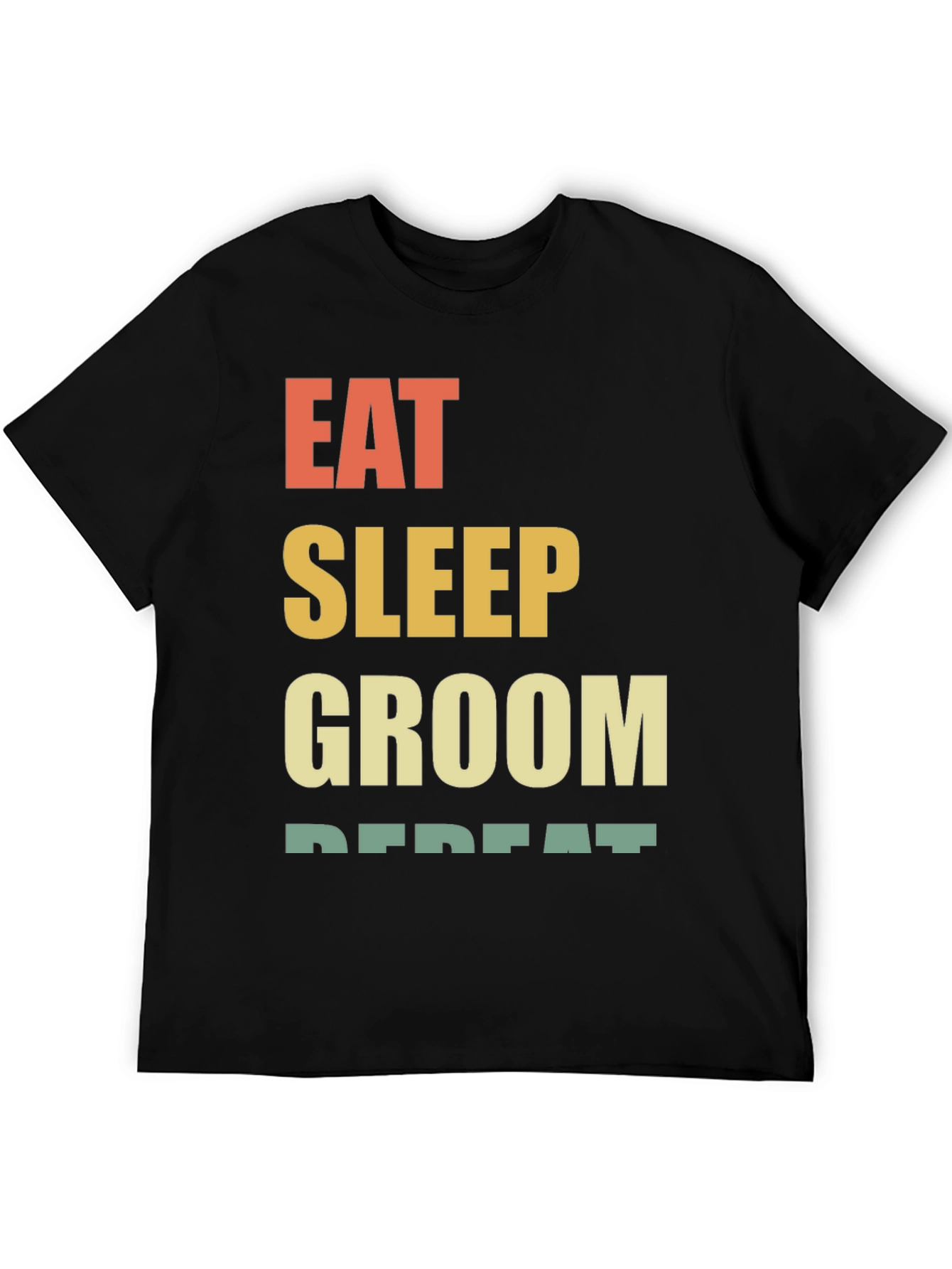 Eat Sleep Groom Repeat T-Shirt - Black Cotton Tee