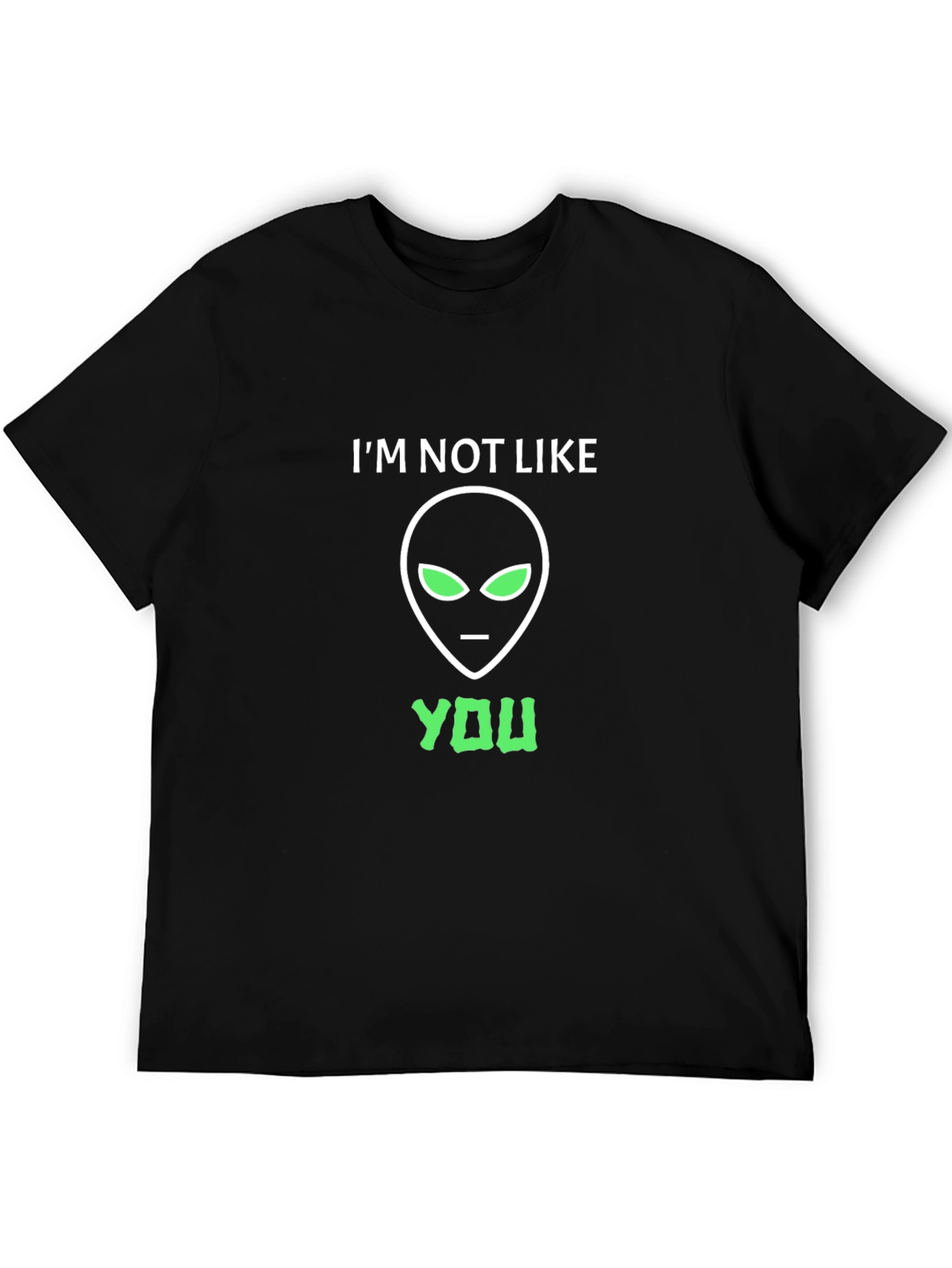 Im Not Like You Alien Graphic T-Shirt