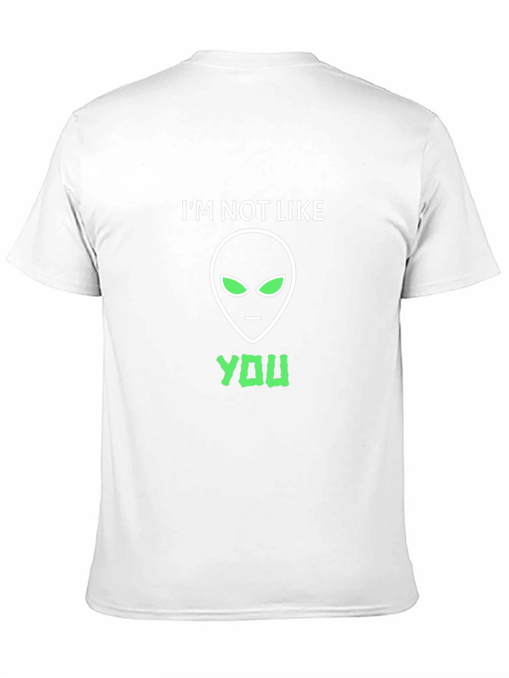 Im Not Like You Alien Graphic T-Shirt