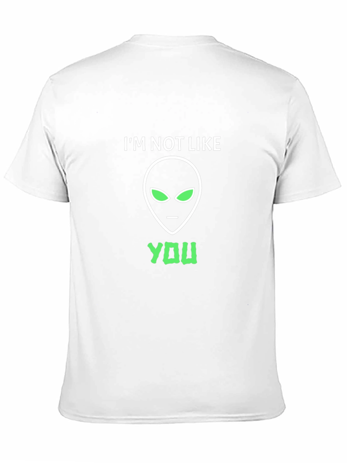Im Not Like You Alien Graphic T-Shirt