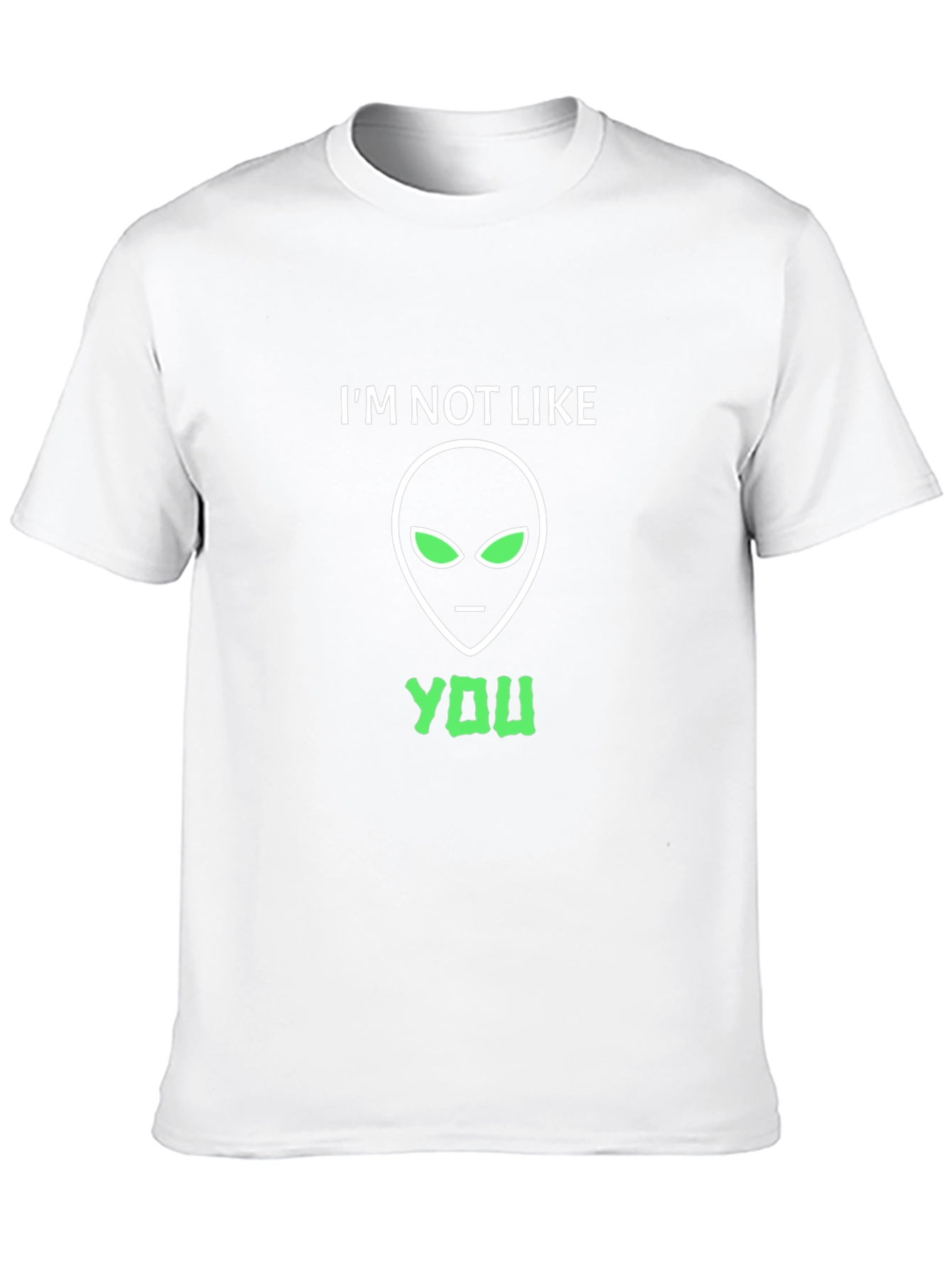 Im Not Like You Alien Graphic T-Shirt