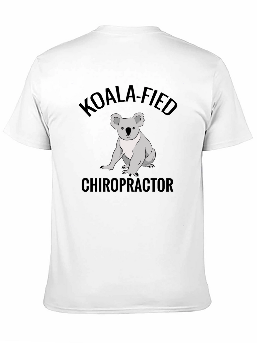Koala-fied Chiropractor T-Shirt