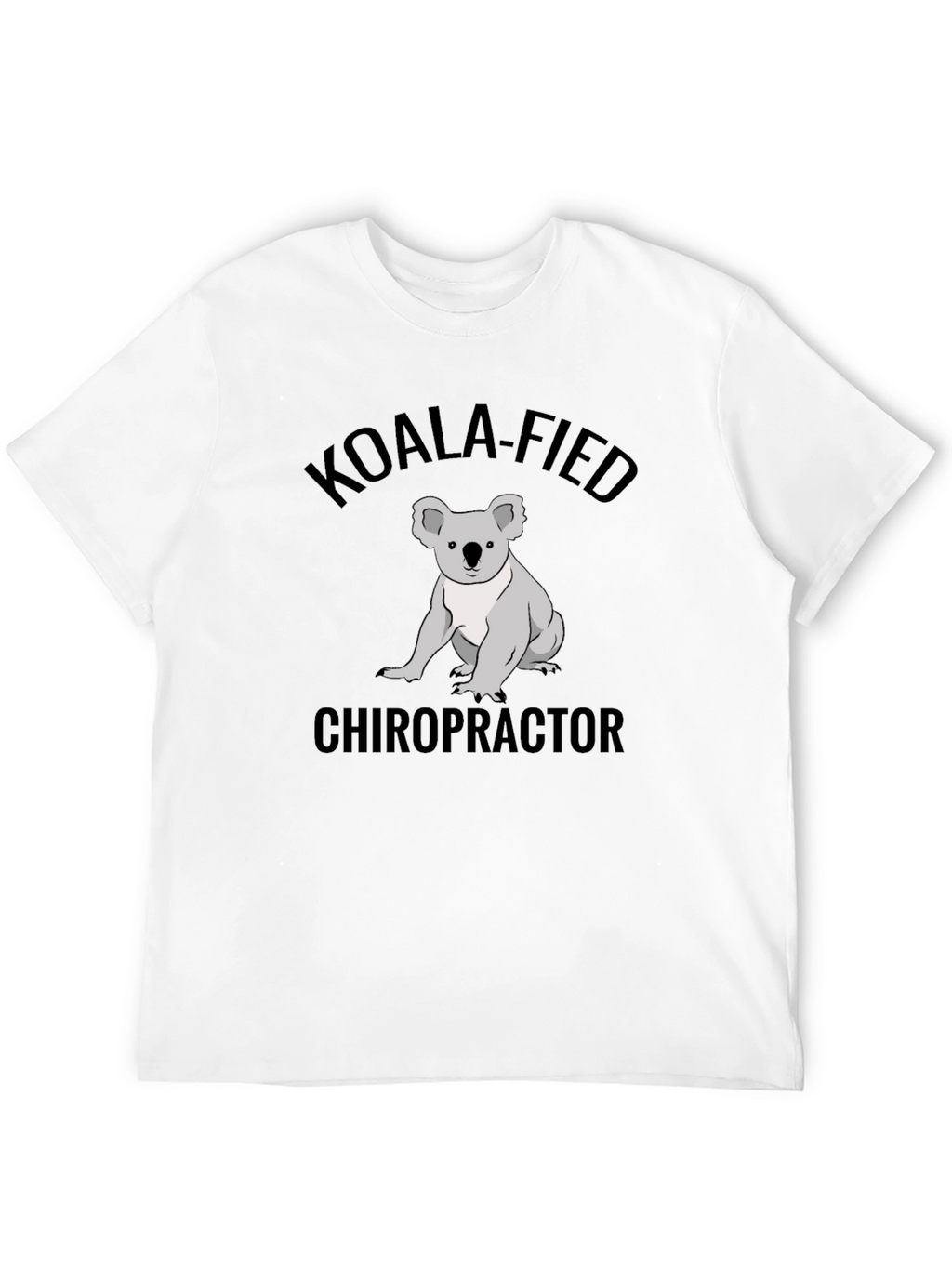 Koala-fied Chiropractor T-Shirt