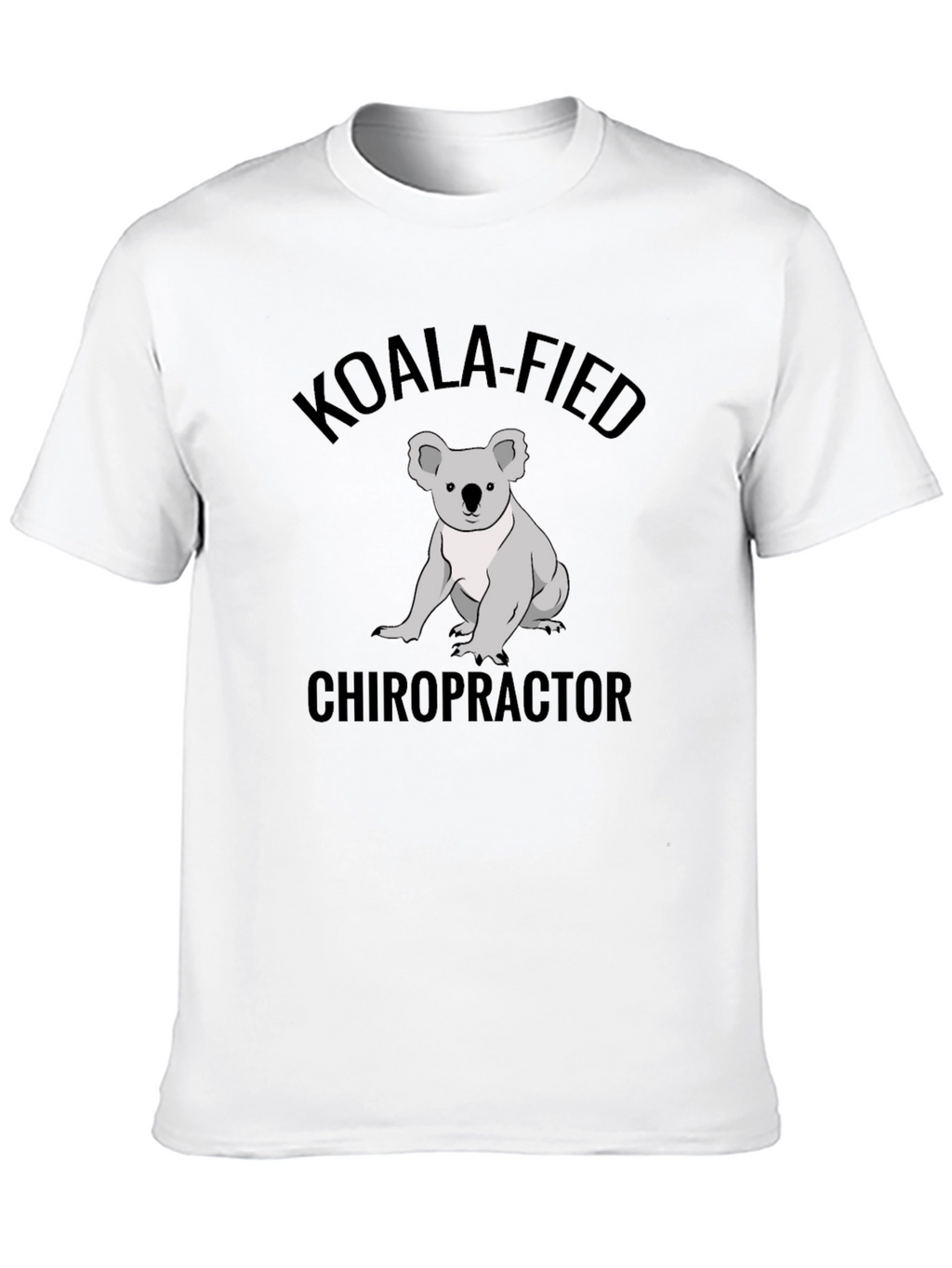 Koala-fied Chiropractor T-Shirt