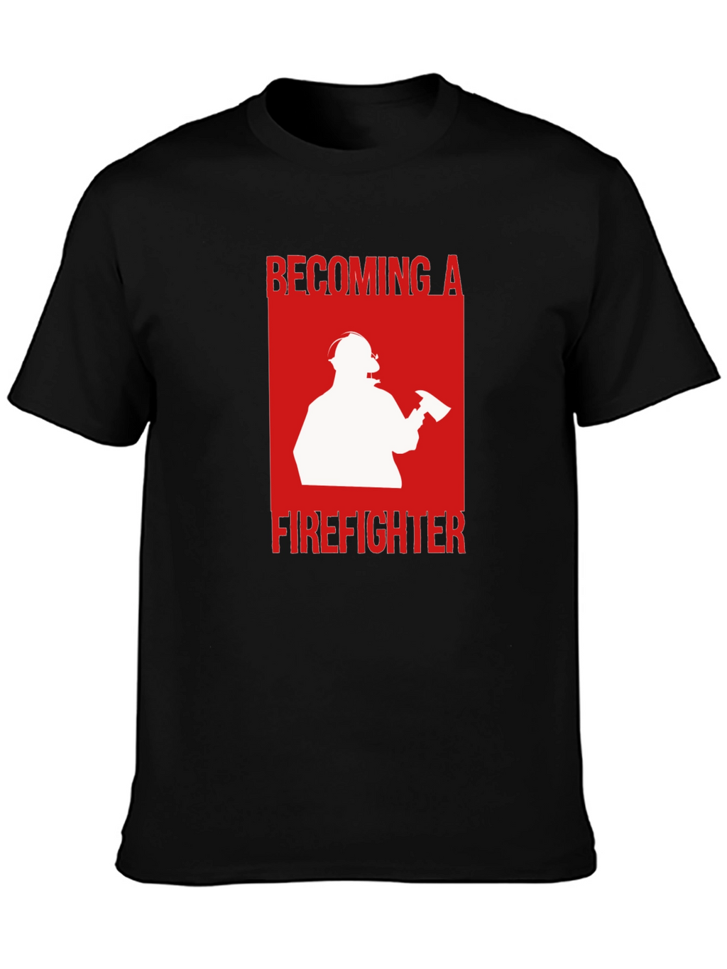 Becoming A Firefighter T-Shirt