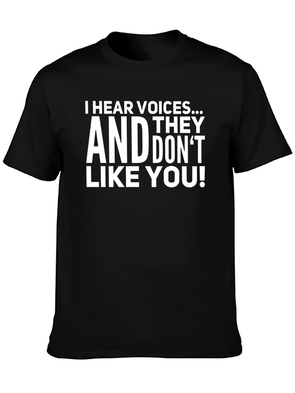 I Hear Voices Funny Sarcastic Graphic T-Shirt