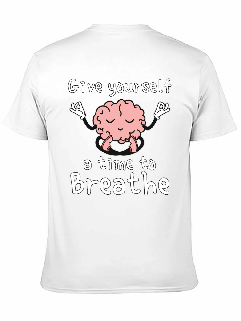 Brain Meditation T-Shirt - Give Yourself Time to Breathe