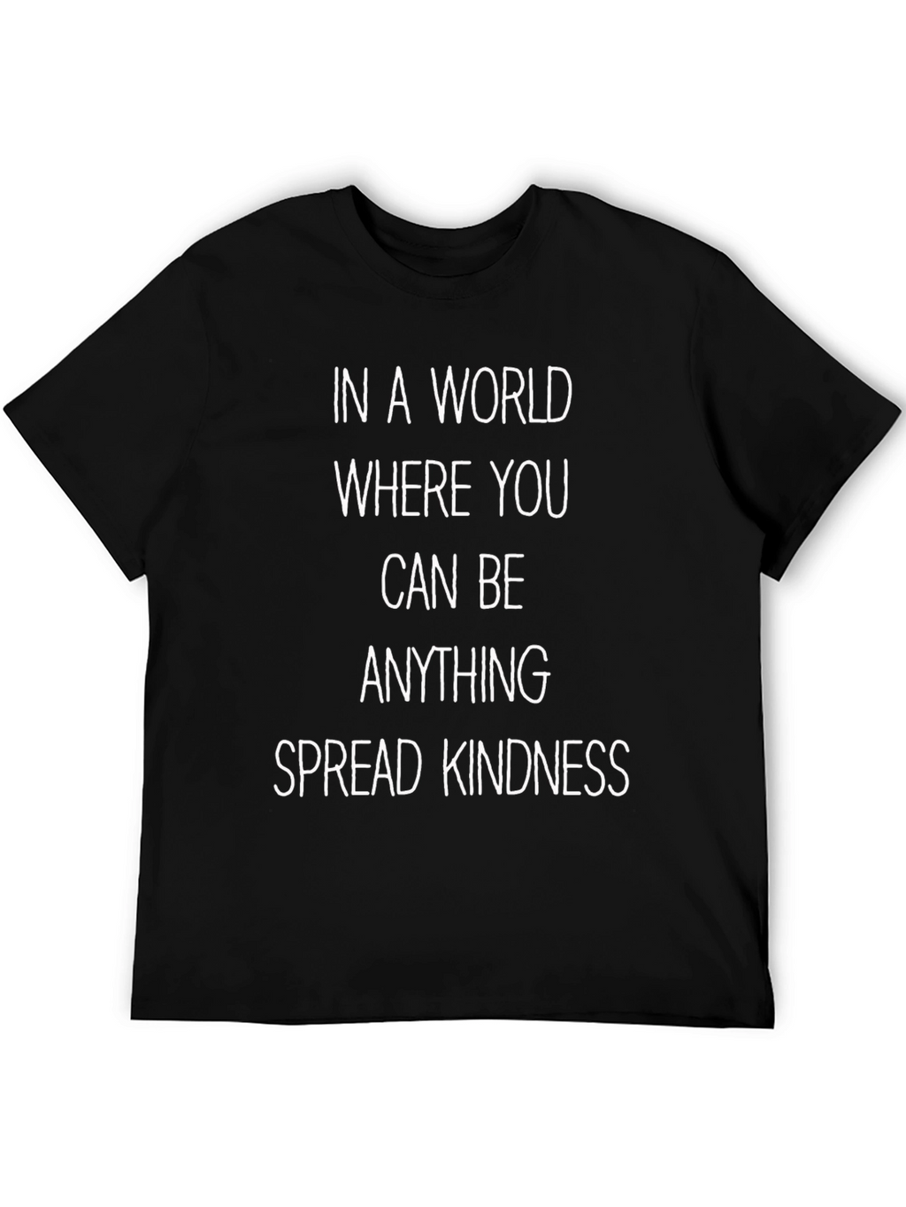 Kindness Quote T-Shirt - Be Anything Spread Kindness