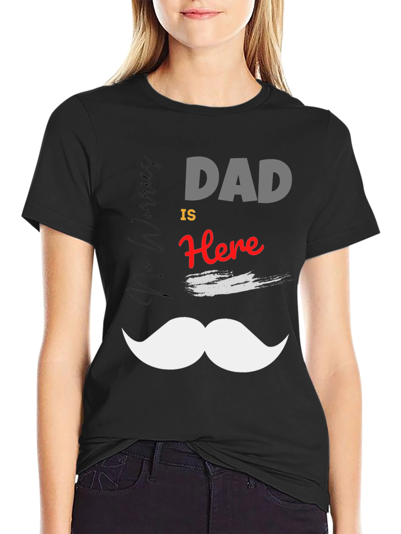 Dad Is Here T-Shirt: Funny Fathers Day Tee