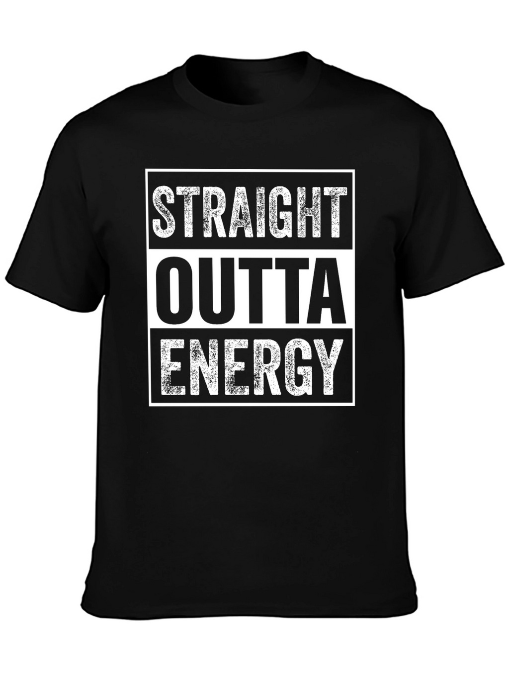 Straight Outta Energy T-Shirt - Funny Graphic Tee