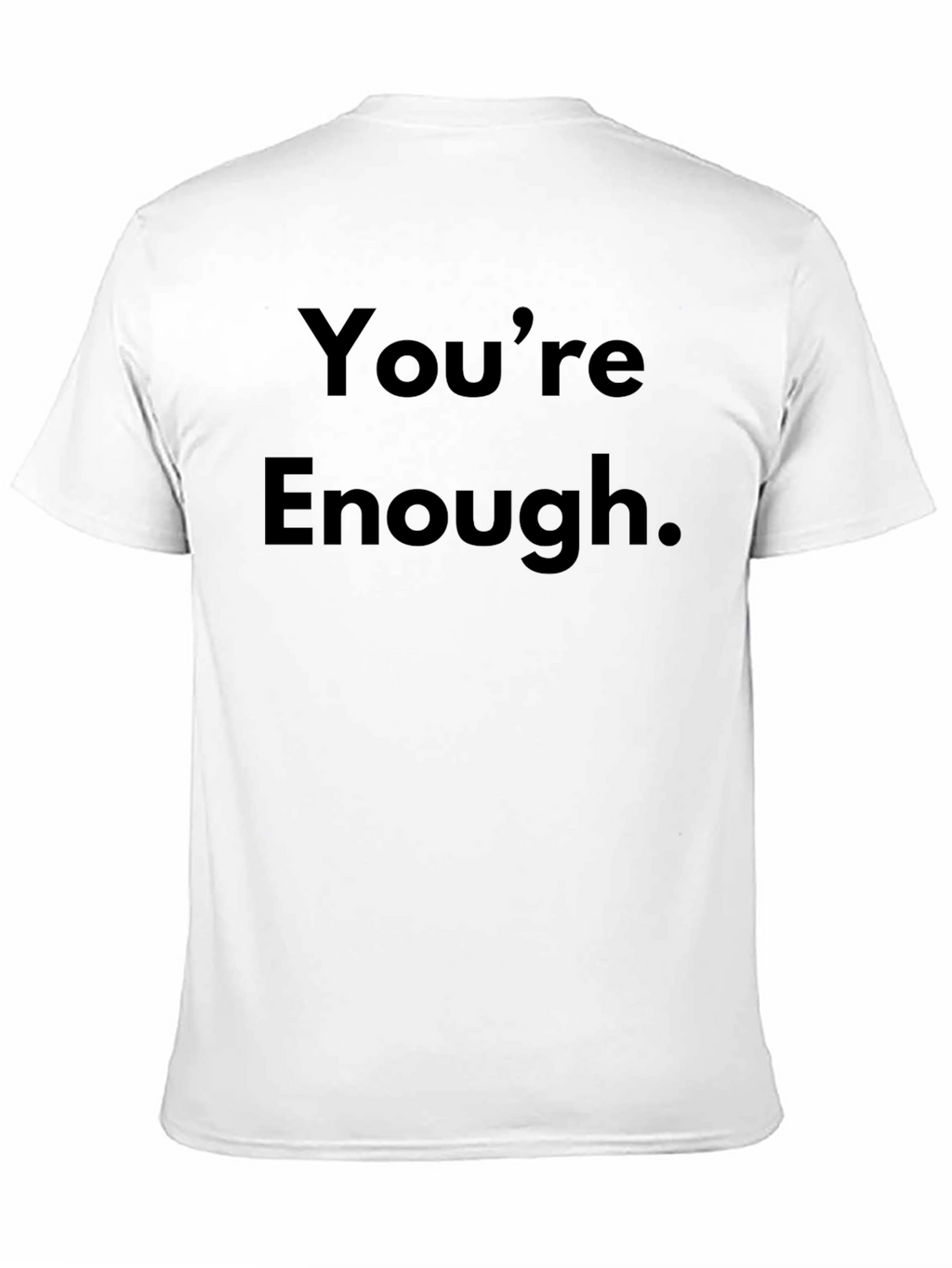 Youre Enough Black Graphic Tee - Motivational Shirt