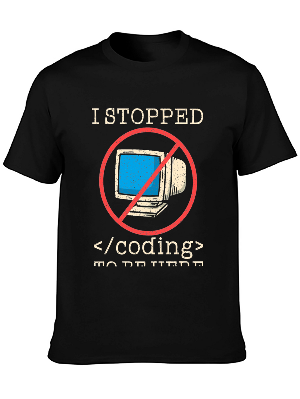 I Stopped Coding T-Shirt - Funny Programmer Tee
