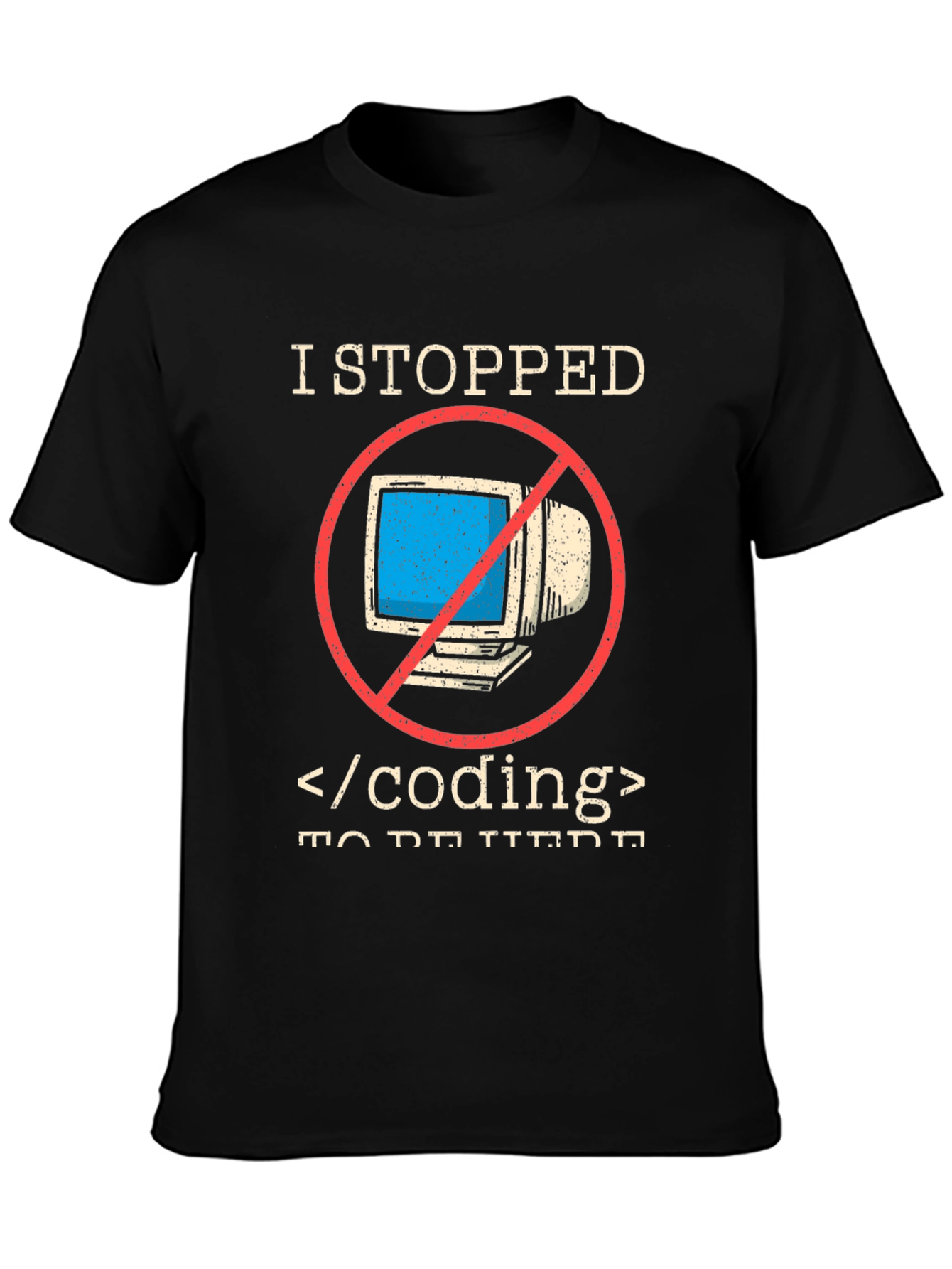 I Stopped Coding T-Shirt - Funny Programmer Tee