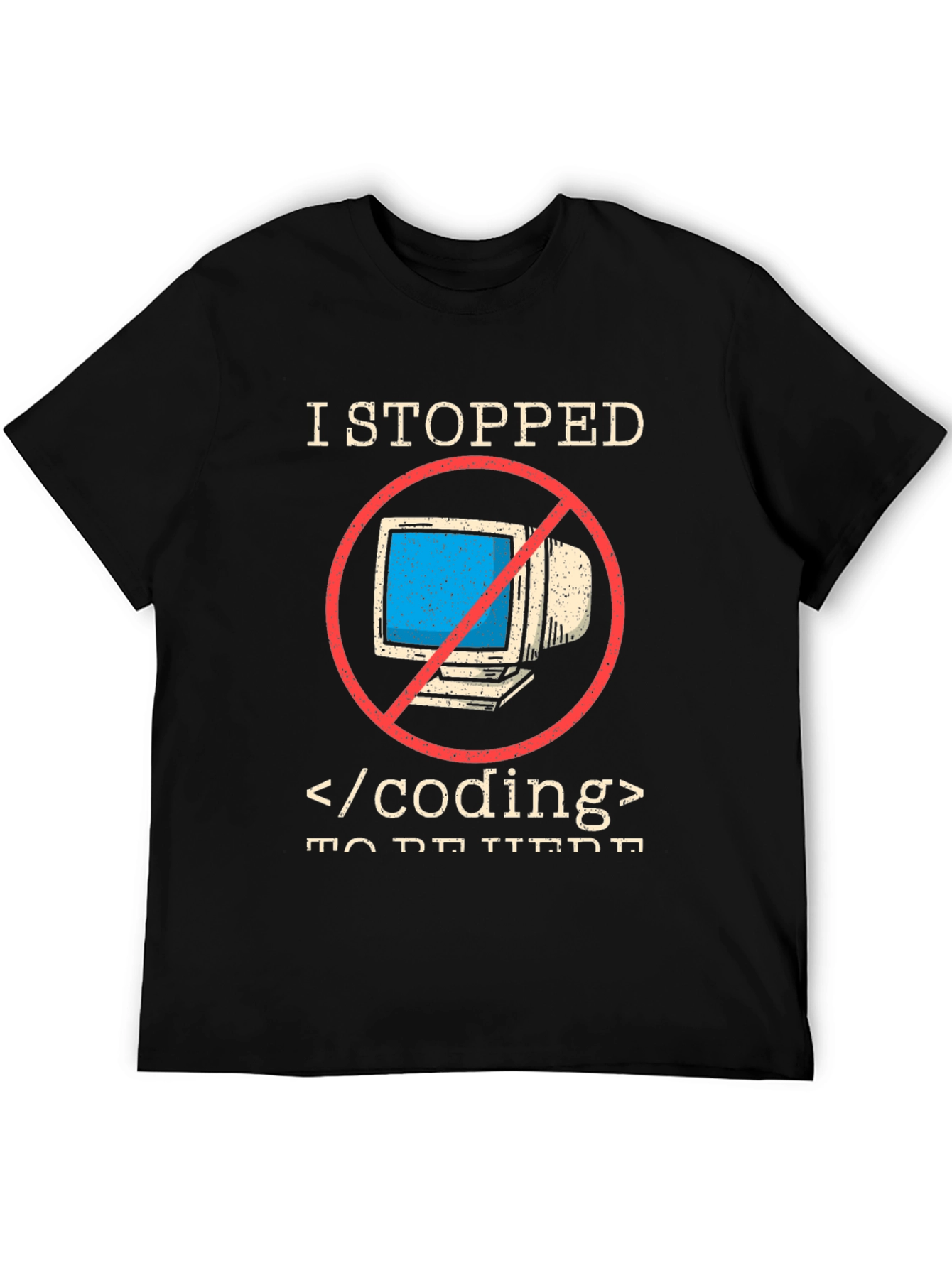I Stopped Coding T-Shirt - Funny Programmer Tee
