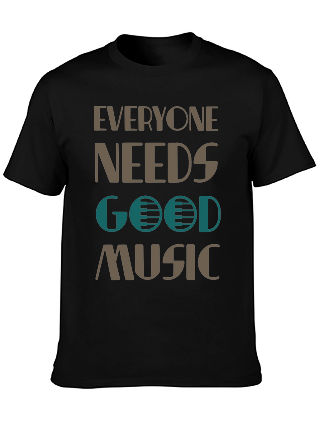 Everyone Needs Good Music T-Shirt