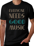 Everyone Needs Good Music T-Shirt
