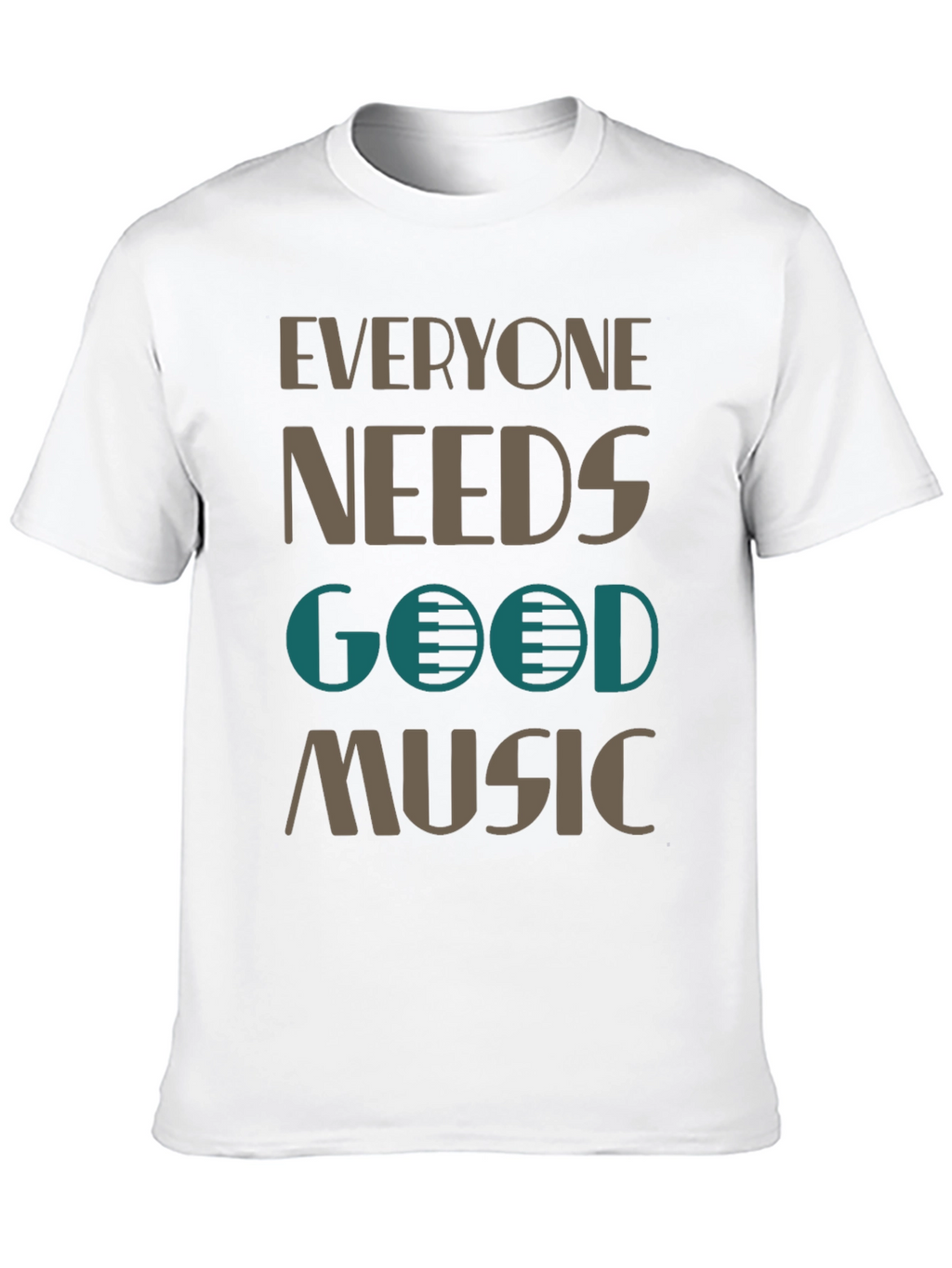Everyone Needs Good Music T-Shirt