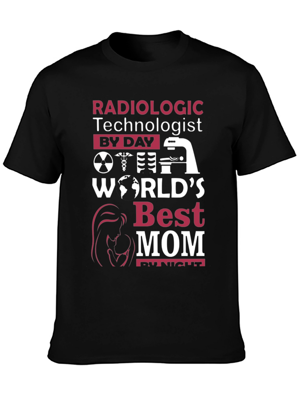 Radiologic Technologist Best Mom T-Shirt