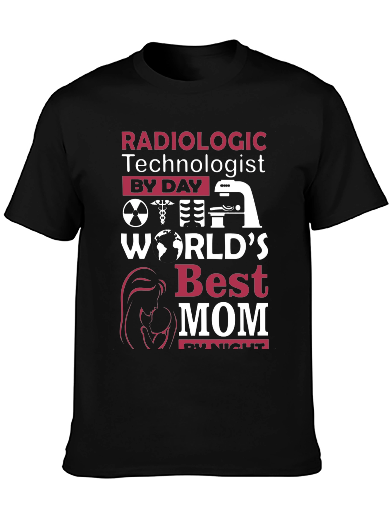 Radiologic Technologist Best Mom T-Shirt